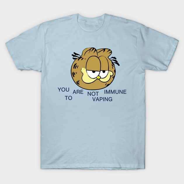 YOU ARE NOT IMMUNE TO VAPING T-Shirt by bug bones